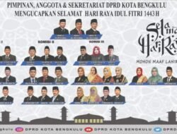 Pimpinan dan Anggota DPRD Kota Bengkulu Ucapkan Selamat Idulfitri 1443 Hijriah