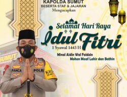 Kapolda Sumut dan keluarga Ucapkan Selamat Idul Fitri : Pererat Silaturahmi, menjaga Kebersamaan dan perkokoh Persaudaraan