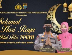 Kapolresta Deli Serdang Polda Sumut Mengucapkan Selamat Hari Raya Idul Fitri 1443 H