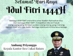 Kantor Pelayanan Utama Bea Cukai Batam Mengucapkan “Selamat Hari Raya Idul Fitri 1444 H”.