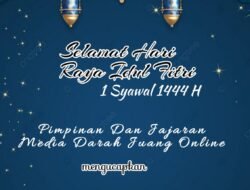 Pimpinan dan Jajaran Media Darah Juang Online mengucapkan Selamat Hari Raya Idul Fitri 1444 H