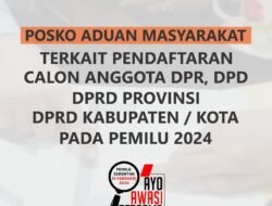 Bawaslu Kota Bengkulu Mendirikan Posko Aduan Masyarakat terkait Pendaftaran Calon DPR, DPD, Dan DPRD