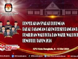 KPU Kota Bengkulu Umumkan Dokumen Persyaratan Paslon Perseorang Pemilihan 2024