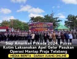Siap Amankan Pilkada 2024, Polres Kotim Laksanakan Apel Gelar Pasukan Operasi Mantap Praja Telabang