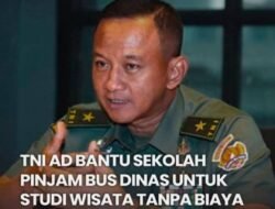 TNI AD Siap Bantu Sekolah Pinjam Bus Dinas Untuk Studi Wisata Tanpa Biaya